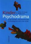 Kinder-Psychodrama In der Familien- und Einzeltherapie, im Kindergarten und in der Schule