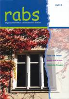 Zeitschrift: rabs 4/2014 - Gott und ZinsenKreuz und SchuleRaum für Frieden