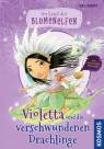 Im Land der Blumenelfe 2: Violetta und die verschwundenen Drachlinge 