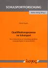Qualifikationsprozesse im Schulsport: Eine Untersuchung zur Entwicklung sportlicher Leistungsfähigkeit im Sportunterricht 
