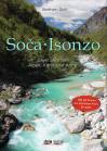 Soca - Isonzo Juwel zwischen Alpen, Karst und Adria. 34 Touren am schönsten Fluss Europas