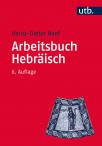 Arbeitsbuch Hebräisch Materialien, Beispiele und Übungen zum Biblisch-Hebräisch