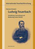 Ludwig Feuerbach Entstehung, Entwicklung und Bedeutung seines Werks