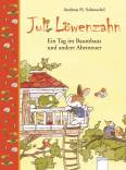 Juli Löwenzahn. Ein Tag im Baumhaus und andere Abenteuer 