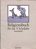 Religionsbuch für das 9. Schuljahr Arbeitsheft