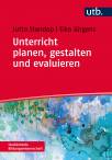 Unterricht planen, gestalten und evaluieren Studientexte Bildungswissenschaft