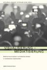 Visualisierung - Mediatisierung Bildliche Kommunikation und bildliches Handeln in mediatisierten Gesellschaften