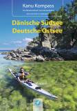 Kanu Kompass: Dänische Südsee - Deutsche Ostsee Das Reisehandbuch zum Kanuwandern