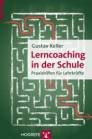 Lerncoaching in der Schule Praxishilfen für Lehrkräfte