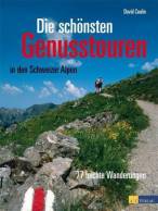 Die schönsten Genusstouren in den Schweizer Alpen - 77 leichte Wanderungen