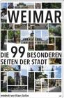 Weimar  - Die 99 besonderen Seiten der Stadt 