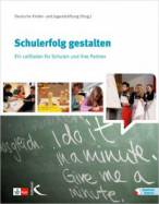 Schulerfolg gestalten Ein Leitfaden für Schulen und ihre Partner