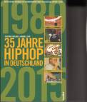 35 Jahre HipHop in Deutschland - Aktualisierte und erweiterte Ausgabe des Standardwerks über die deutsche HipHop-Szene