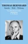 Thomas Bernhard Epoche - Werk - Wirkung