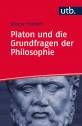 Platon und die Grundfragen der Philosophie 