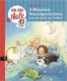 Ich bin Nele  5-Minuten-Wunschgeschichten zum Kuscheln und Träumen