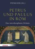 Petrus und Paulus in Rom Eine interdisziplinäre Debatte