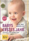 Babys erstes Jahr - Alles was wichtig ist - Entwicklung, Ernährung, Pflege, Schlaf