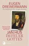 Jan Hus im Feuer Gottes Impulse eines unbeugsamen Reformators