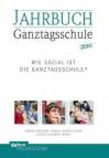 Jahrbuch Ganztagsschule 2016 - Wie sozial ist die Ganztagsschule? 