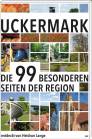 Uckermark Die 99 besonderen Seiten der Region