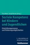 Soziale Kompetenz bei Kindern und Jugendlichen Entwicklungsprozesse und Förderungsmöglichkeiten