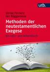 Methoden der neutestamentlichen Exegese Ein Lehr- und Arbeitsbuch