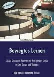 Bewegtes Lernen Lesen, Schreiben, Rechnen mit dem ganzen Körper in Kita, Schule und Therapie – Die „Chefstunde“