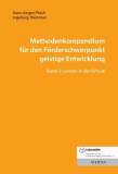 Methodenkompendium für den Förderschwerpunkt geistige Entwicklung Band 2: Lernen in der Schule