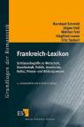 Frankreich-Lexikon Schlüsselbegriffe zu Wirtschaft, Gesellschaft, Politik, Geschichte, Kultur, Presse- und Bildungswesen