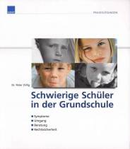 Schwierige Schüler in der Grundschule - Symptome, Umgang, Beratung, Rechtssicherheit