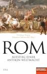 Rom Aufstieg einer antiken Weltmacht - Ein SPIEGEL-Buch 