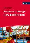 Basiswissen Theologie: Das Judentum 
