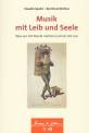 Musik mit Leib und Seele Was wir mit Musik machen und sie mit uns