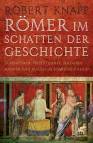 Römer im Schatten der Geschichte Gladiatoren, Prostituierte, Soldaten: Männer und Frauen im Römischen Reich