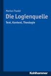 Die Logienquelle Text, Kontext, Theologie