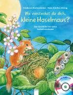 Wo versteckst du dich, kleine Haselmaus? - Eine Geschichte mit vielen Sachinformationen