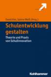 Schulentwicklung gestalten Theorie und Praxis von Schulinnovation