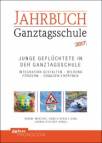 Jahrbuch Ganztagsschule 2017: Junge Geflüchtete in der Ganztagsschule Integration gestalten – Bildung fördern – Chancen eröffnen