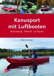 Kanusport mit Luftbooten Ausrüstung, Technik, 30 Touren