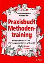 Praxisbuch Methodentraining Für einen schüler- und erfahrungsorientierten Unterricht in den Klassen 3-6