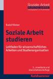 Soziale Arbeit studieren Leitfaden für wissenschaftliches Arbeiten und Studienorganisation