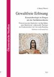 Gewaltfreie Erlösung Kreuzestheologie im Ringen mit der Satisfaktionstheorie