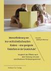 Intensivförderung von lese-rechtschreibschwachen Kindern – eine geeignete Förderform in der Grundschule? Vergleich der Effekte nach dem Training mit zwei verschiedenen Förderprogrammen