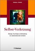 Selbst-Verletzung Ätiologie, Psychologie und Behandlung von selbstverletzendem Verhalten