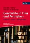 Geschichte in Film und Fernsehen Theorie – Praxis – Berufsfelder