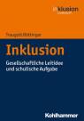 Inklusion Gesellschaftliche Leitidee und schulische Aufgabe