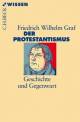 Der Protestantismus Geschichte und Gegenwart