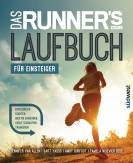 Das Runner's World Laufbuch für Einsteiger Erfolgreich starten, richtig ernähren, verletzungsfrei trainieren