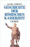 Geschichte der Römischen Kaiserzeit Von Augustus bis zu Konstantin